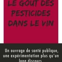 Le Goût des pesticides dans le vin Le Goût des pesticides dans le vin